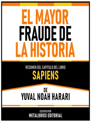 cover image of El Mayor Fraude De La Historia--Resumen Del Capitulo Del Libro Sapiens De Yuval Noah Harari